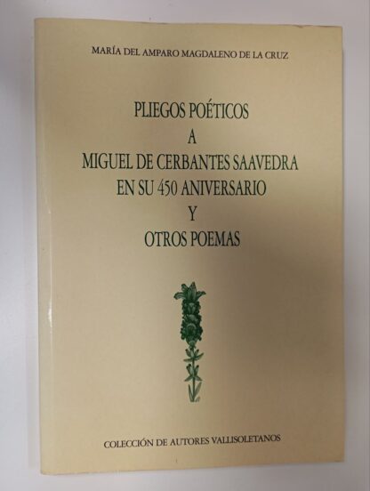 Pliegos poéticos a Miguel de Cerbantes Saavedra en su 450 aniversario y otros poemas