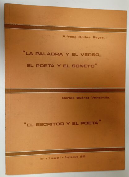 La palabra y el verso, el poeta y el soneto. / El escritor y el poeta.