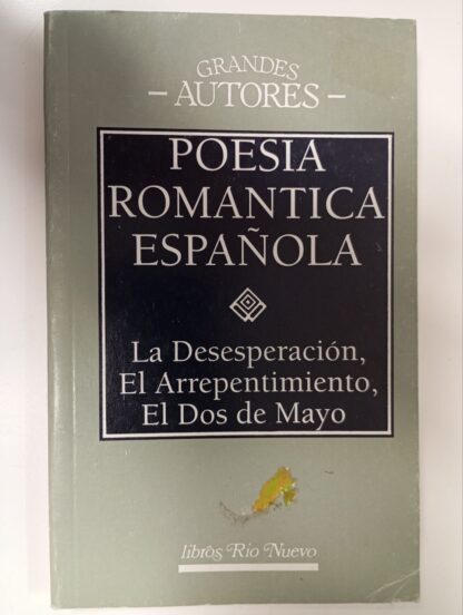 Poesía romántica española. La desesperación, el arrpentimiento, el dos de mayo.