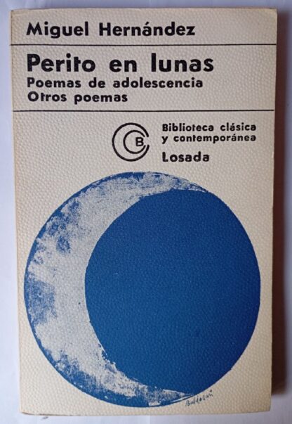 Perito en lunas; Poemas de adolescencia; Otros poemas