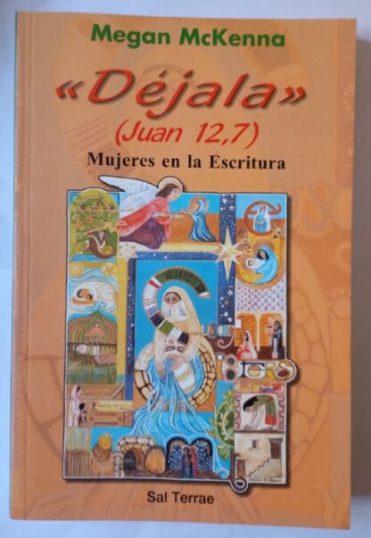 "Déjala" (Juan 12,7) Mujeres en la escritura.