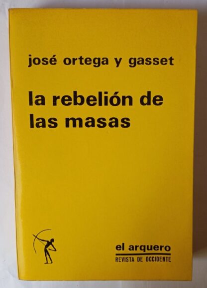 La rebelión de las masas.