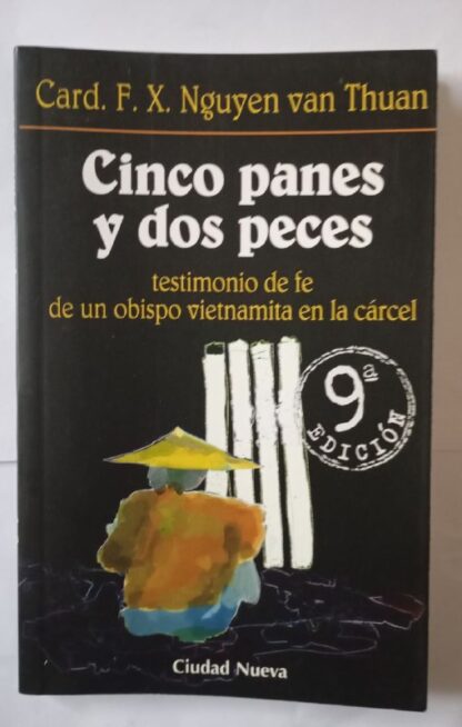 Cinco panes y dos peces : testimonio de fe de un obispo vietnamita en la cárcel