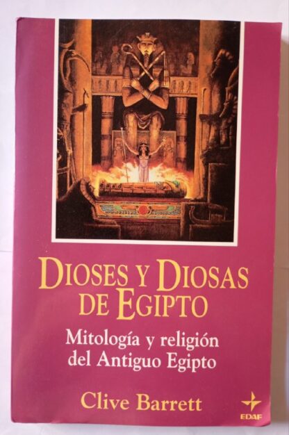 Dioses y diosas de Egipto. Mitología y religión del antiguo Egipto