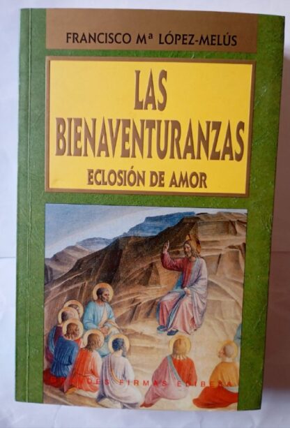 Las bienaventuranzas, eclosión de amor