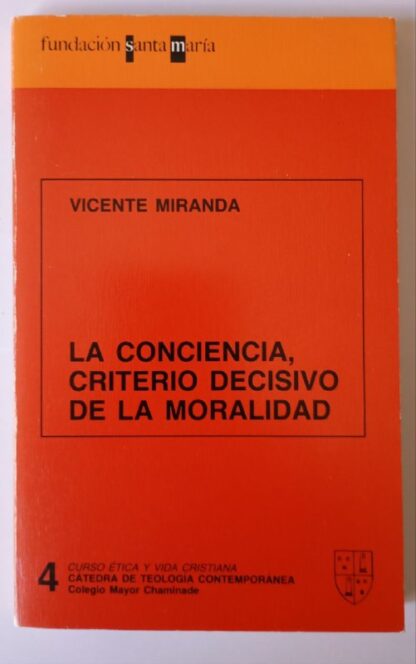 La conciencia, criterio decisivo de la moralidad