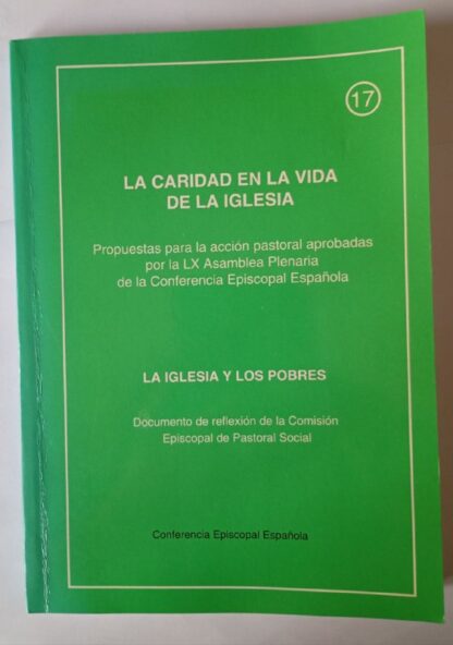 La caridad en la vida de la Iglesia. Propuestas para la acción pastoral aprobadas por la LX Asamblea Plenaria de la Conferencia Episcopal Española - La Iglesia y los pobres. Documento de reflexión de la Comisión Episcopal de Pastorial Social