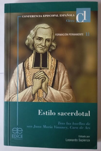 Estilo sacerdotal : tras las huellas de San Juan María Vianney, cura de Ars