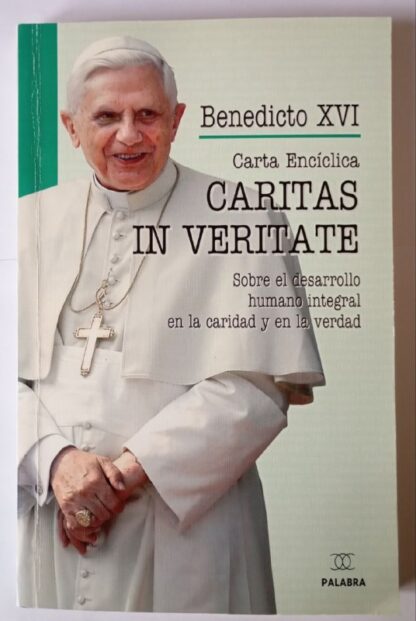 Carta encíclica caritas in veritate : sobre el desarrollo humano integral en la caridad y en la verdad