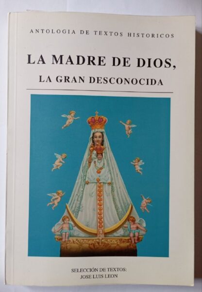 Antología de textos históricos. La madre de Dios, la gran desconocida.