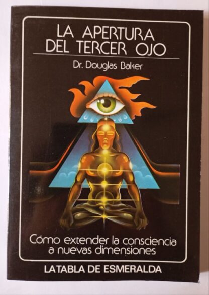 La apertura del tercer ojo : a nuevas dimensiones