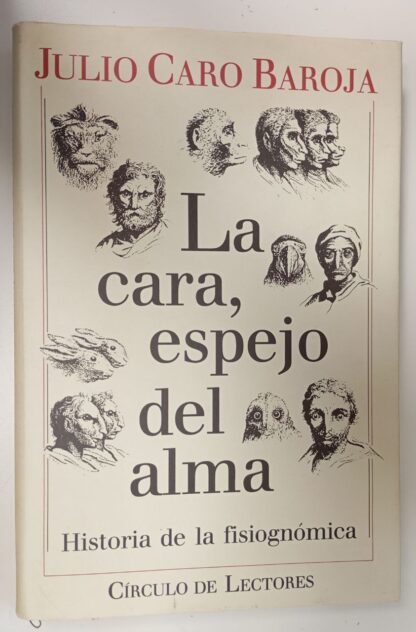 La cara, espejo del alma : historia de la fisiognómica